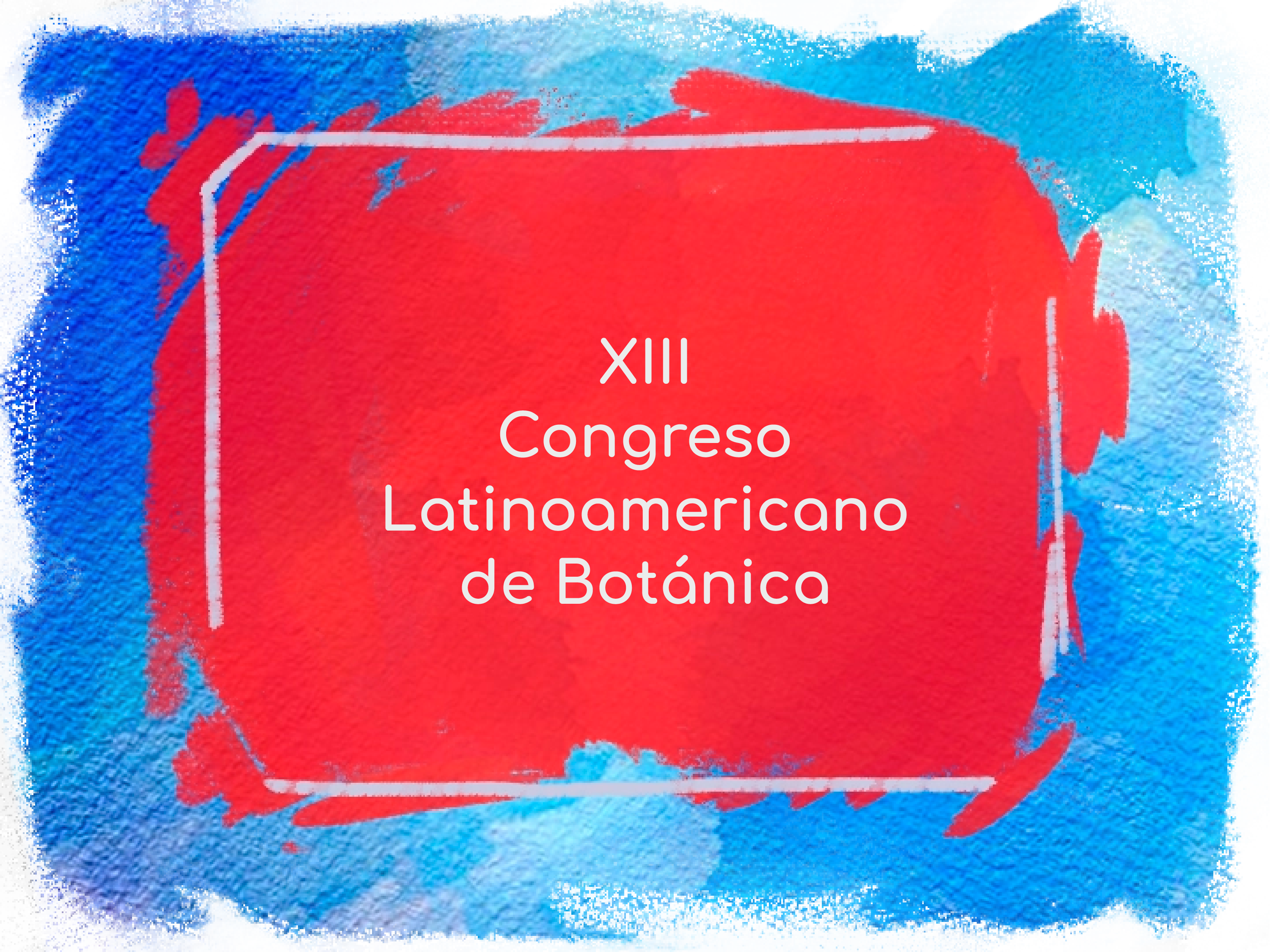 XIII Congreso Latinoamericano de Botánica