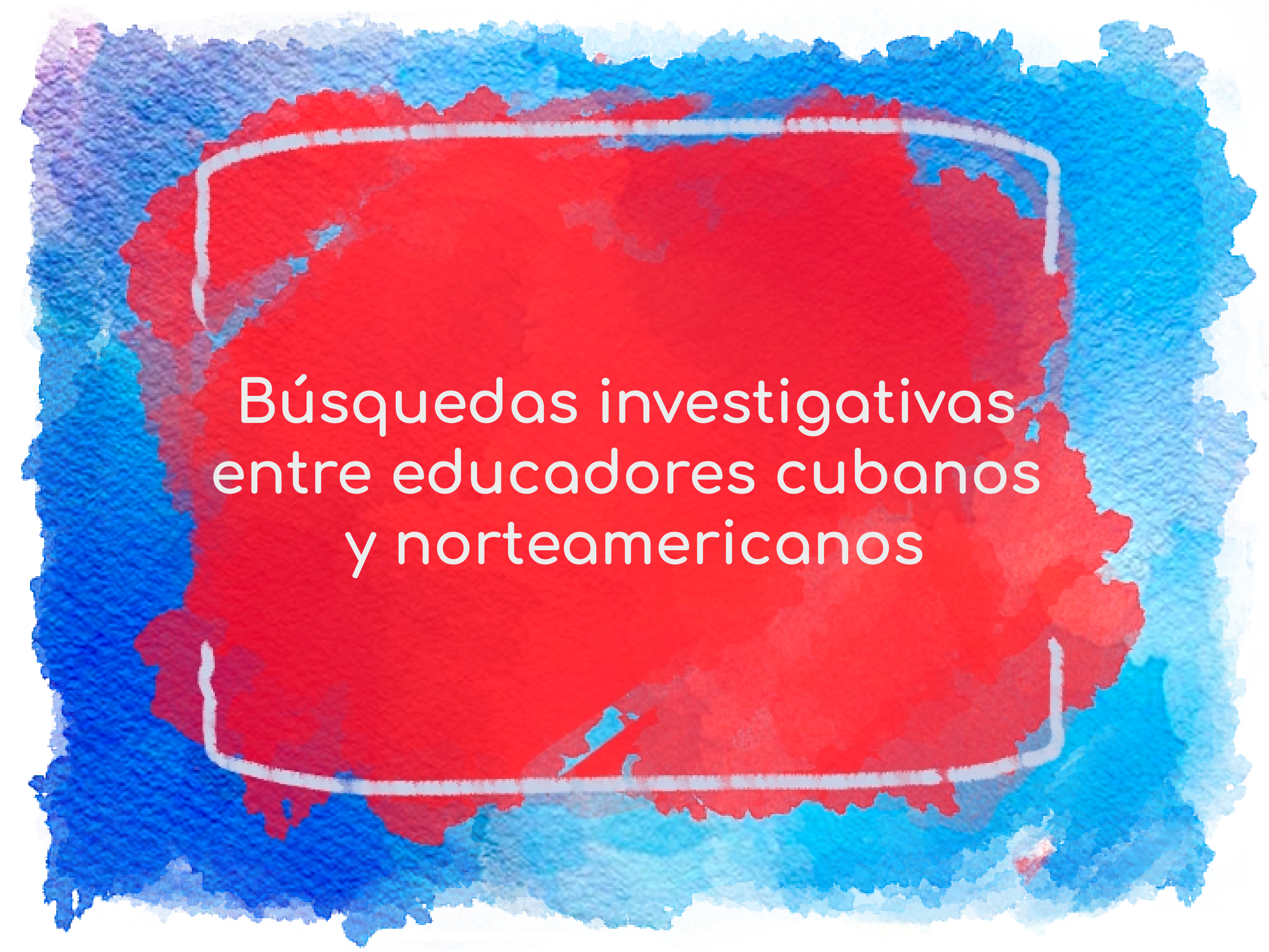 Busquedas-investigativas-entre-educadores-cubanos-y-nortemaricanos