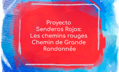 Proyecto Senderos Rojos. “Les chemins rouges” Chemin de Grande Randonnée