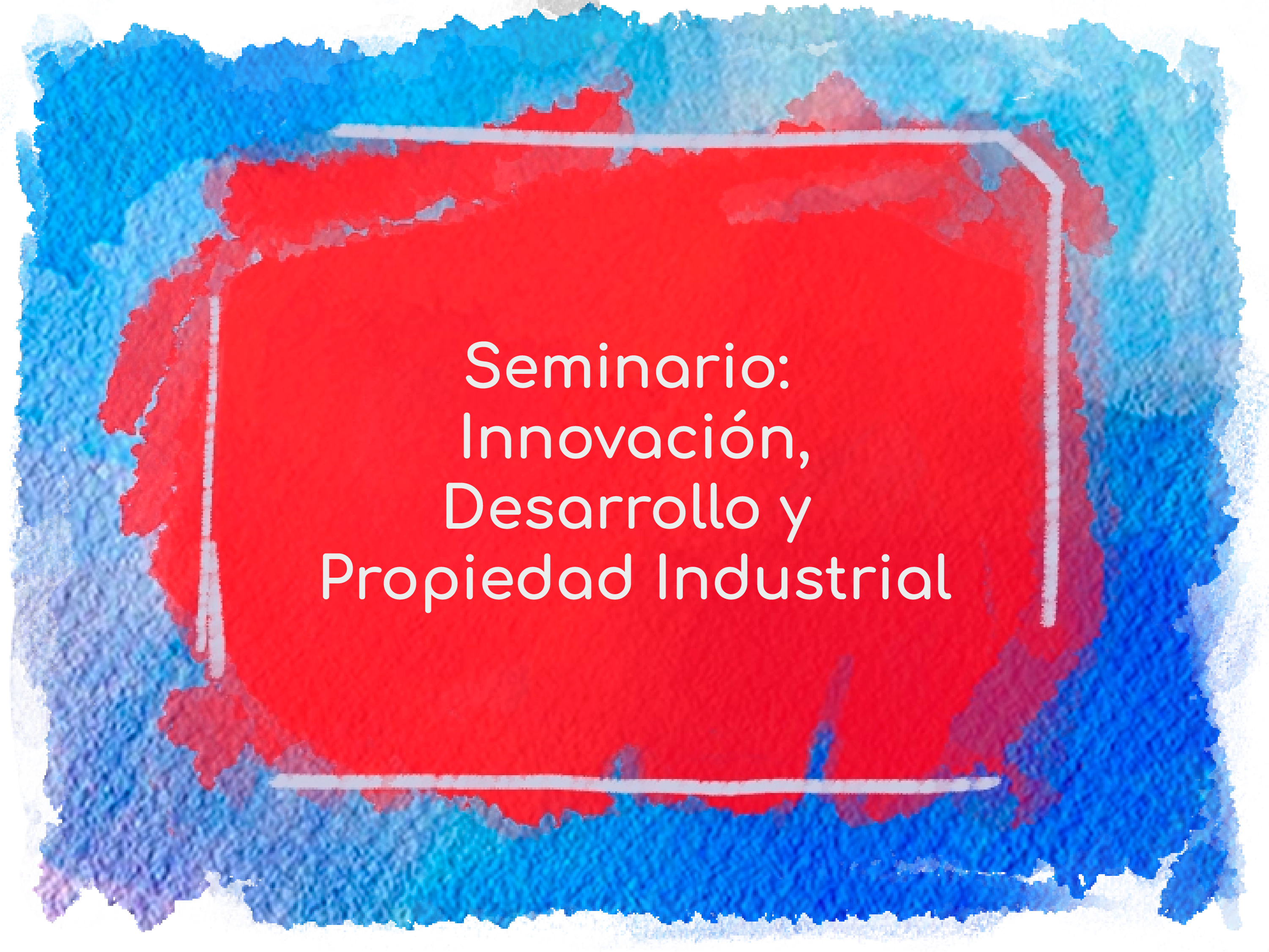 Seminario Innovación, Desarrollo y Propiedad Industrial