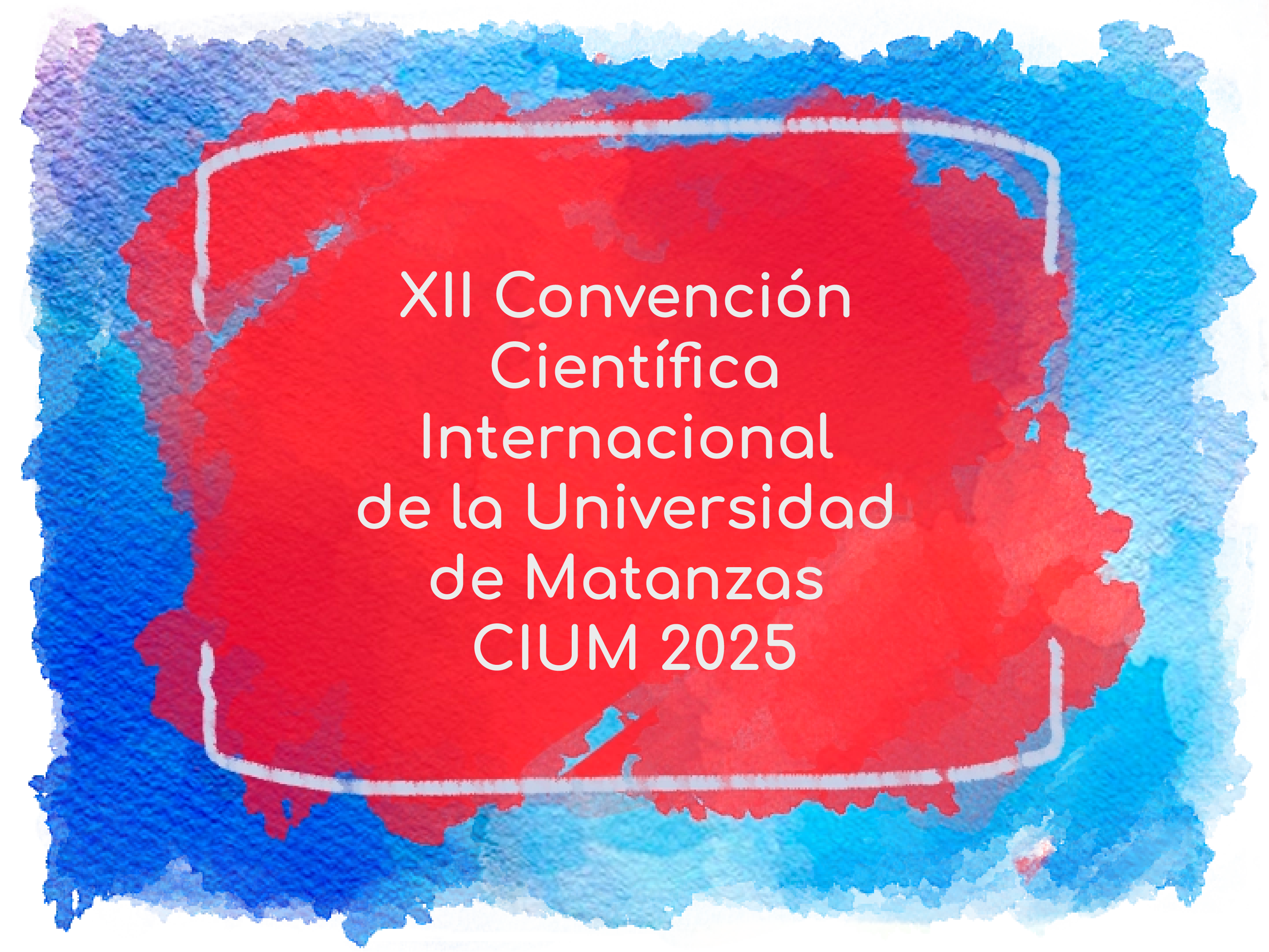 XII Convención Científica Internacional de la Universidad de Matanzas CIUM 2025